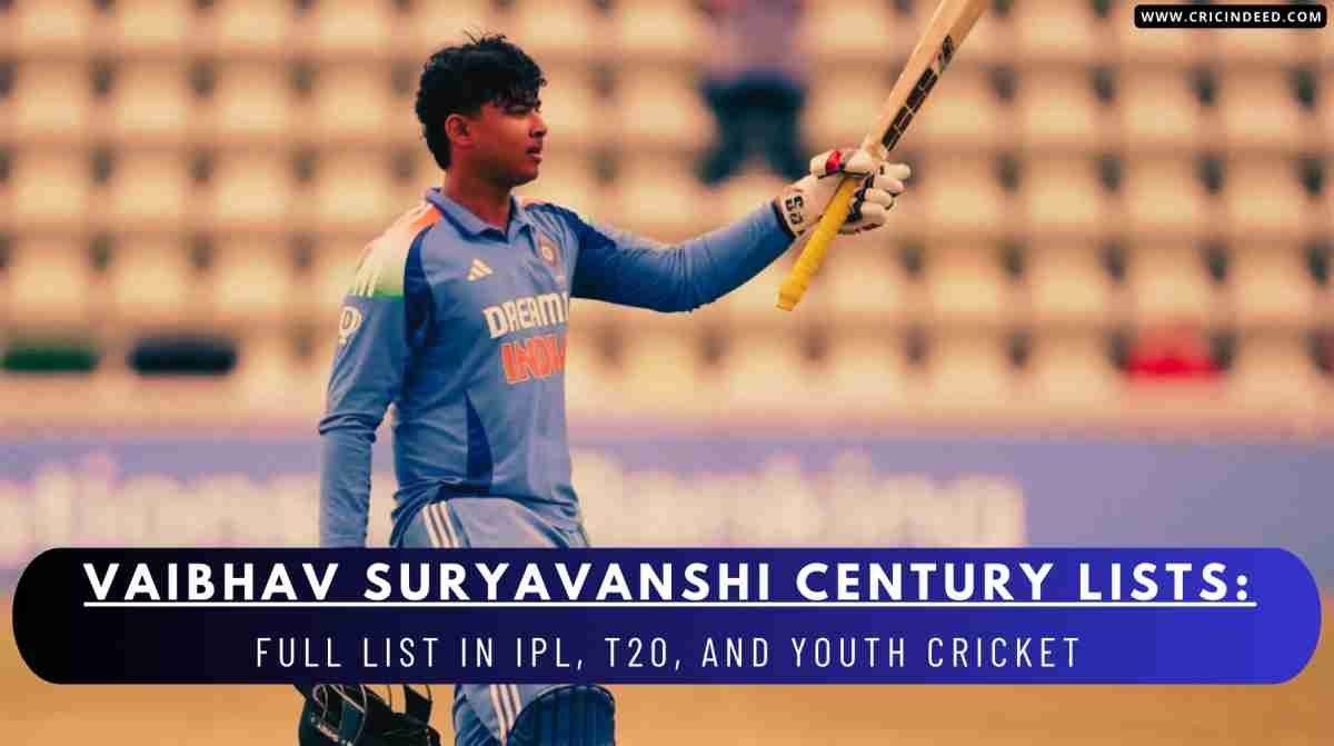 Vaibhav Sooryavanshi Century List: Complete Records in IPL, Youth Tests, and List A