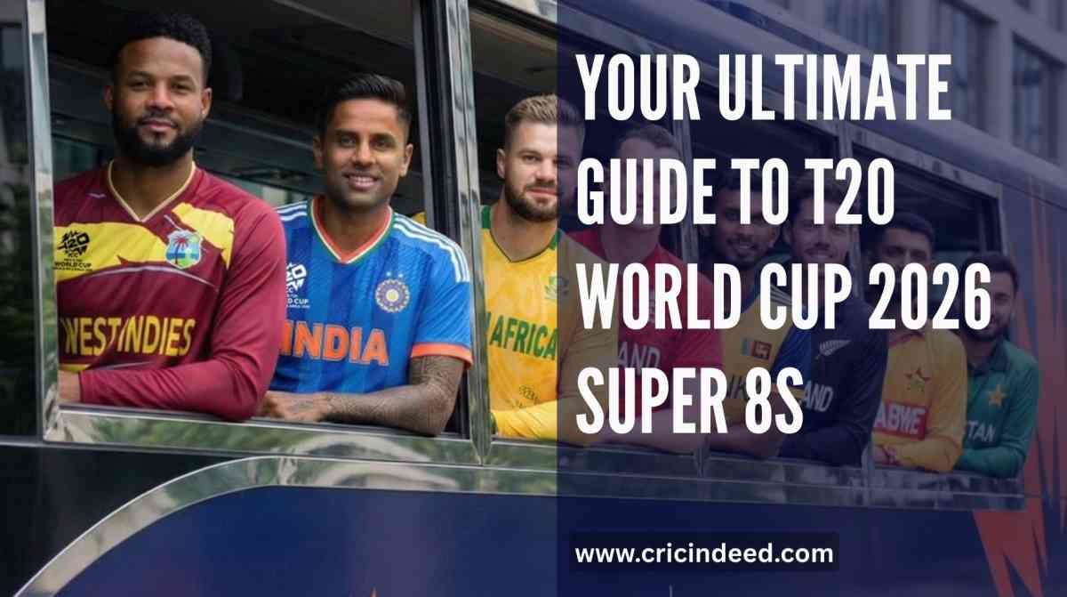 T20 World Cup 2026 Super 8s: Schedule, Groups & Qualified Teams