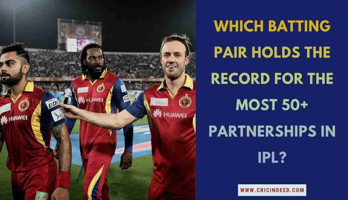 Most 50+ Partnerships in IPL