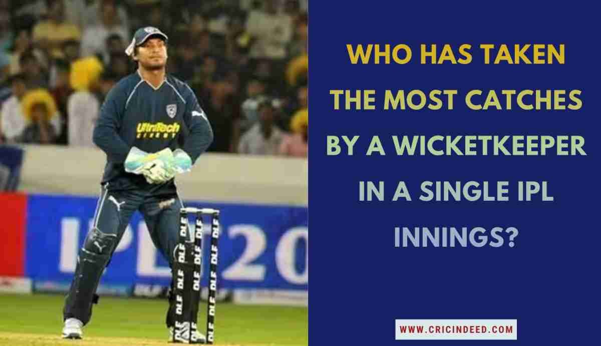 Most Catches by Wicketkeepers in an IPL Innings