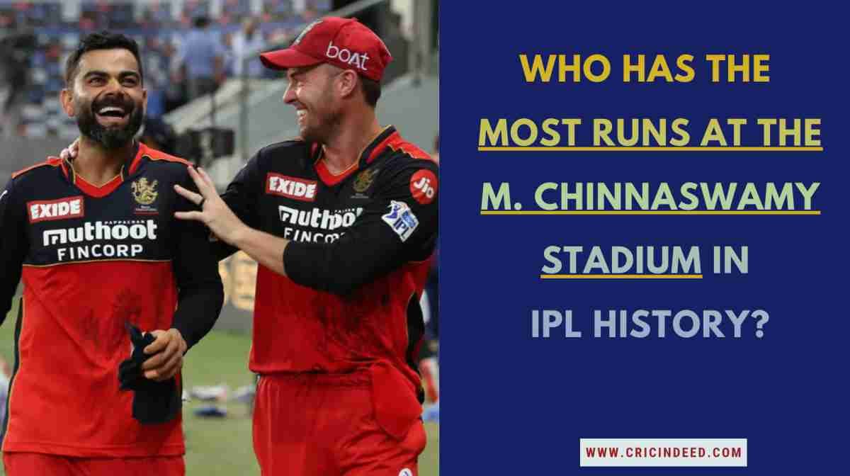 Most Runs at M. Chinnaswamy Stadium in IPL