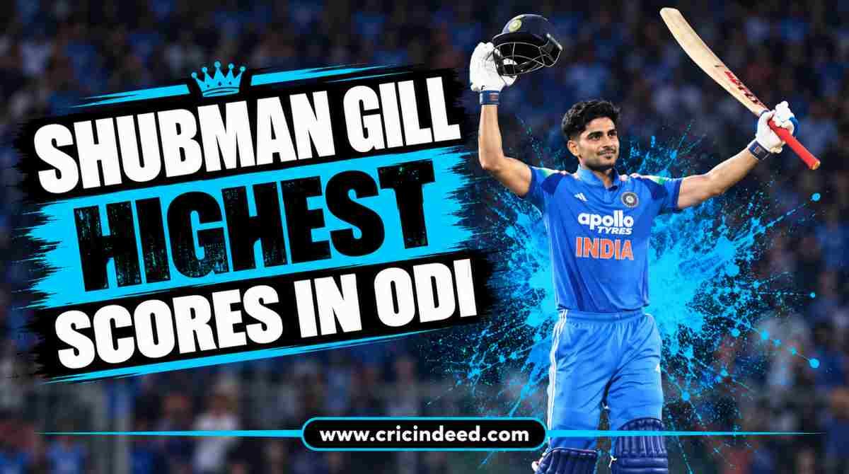 Shubman Gill Highest Scores in ODI